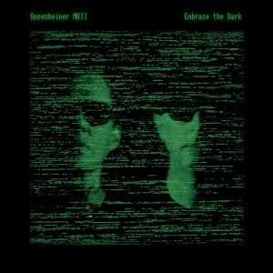 Oppenheimer Mkii - Embrace the Dark