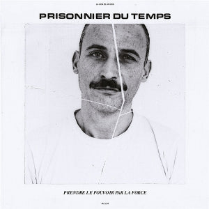 Prisonnier Du Temps - Prendre Le Pouvoir Par La Force
