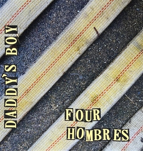 Daddy's Boy - Four Hombres