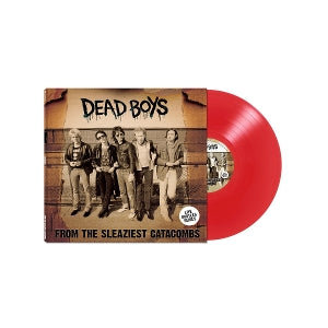 Dead Boys - From the Sleaziest Catacombs