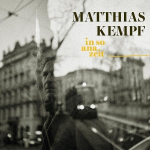 Kempf, Matthias - In So Ana Zeit