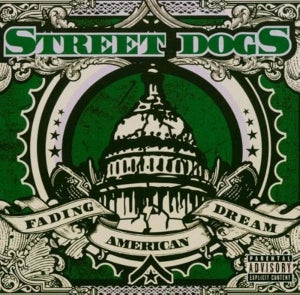 Street Dogs - Fading American Dream